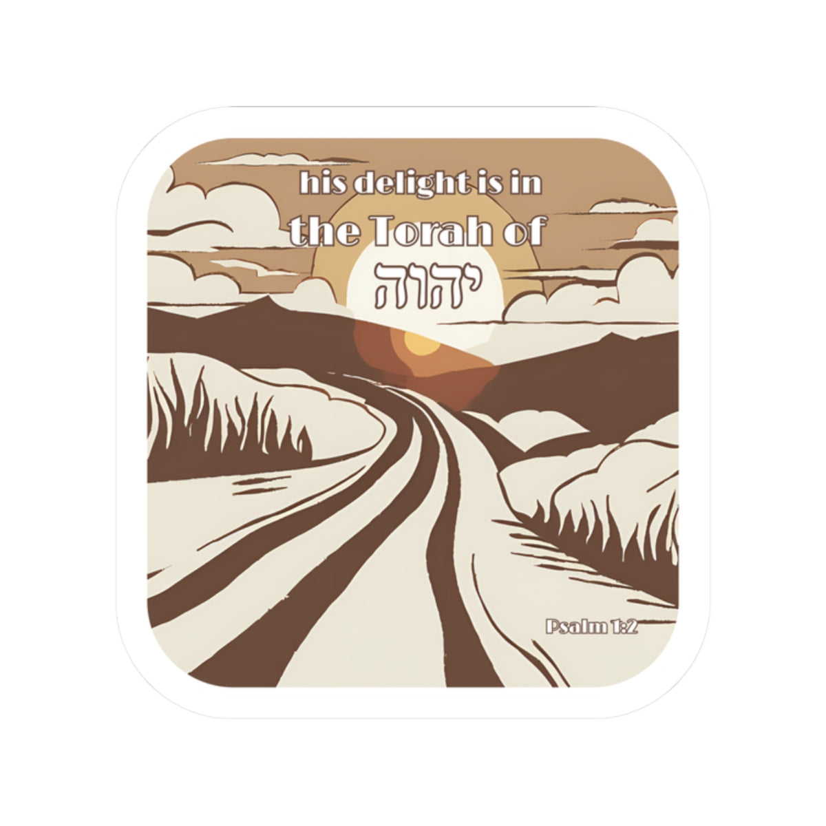 His Delight is in the Torah Psalm 1:2 Sticker