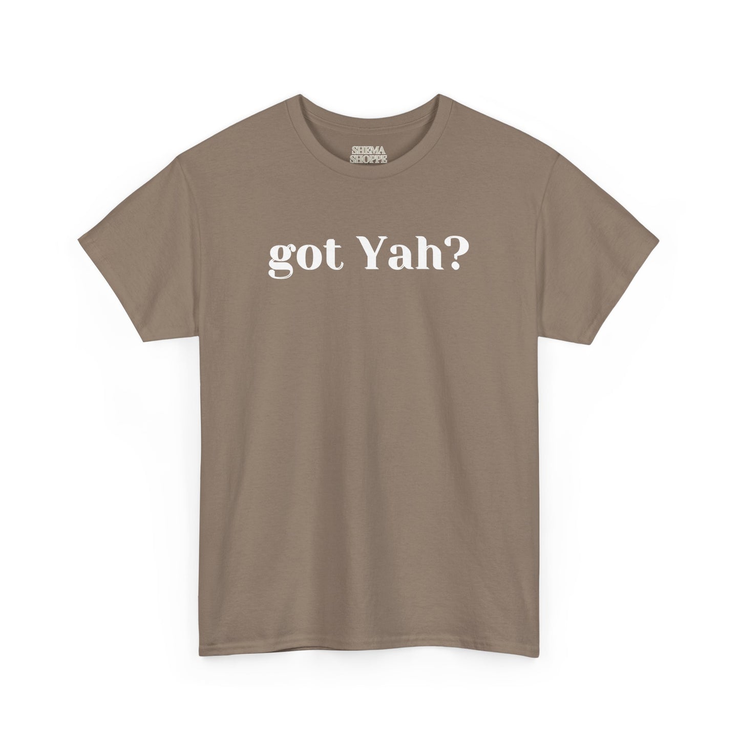 Got Yah? Unisex Shirt