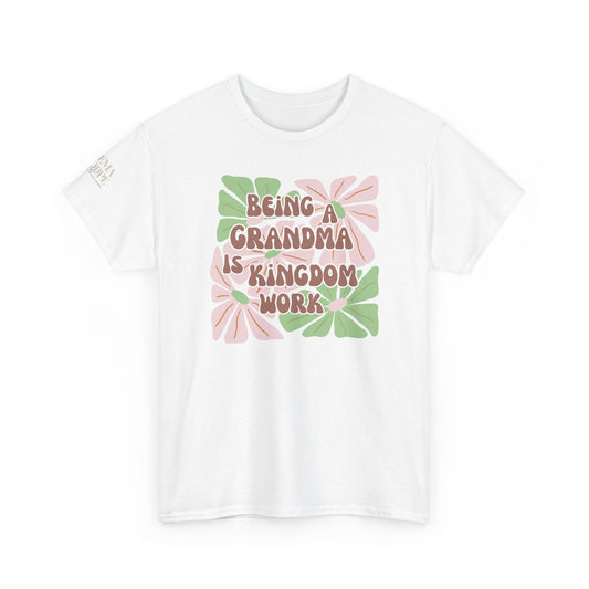 Being A Grandma Is Kingdom Work T-Shirt — Floral Retro Grandmother Appreciation Gift