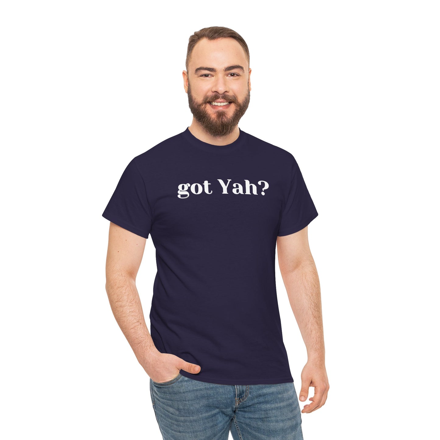 Got Yah? Unisex Shirt