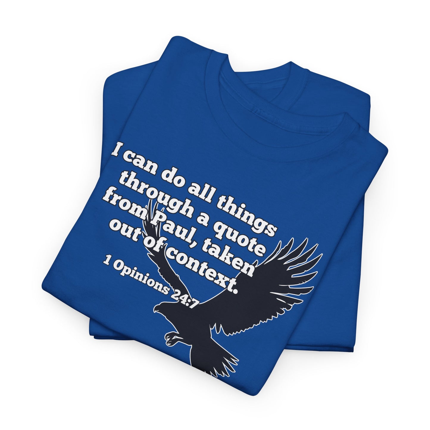 Misquoting Paul Motivational Eagle Tee for Everyday Inspiration, Unisex Tee, Quote T-Shirt, Gifts for Friends, Inspirational Apparel