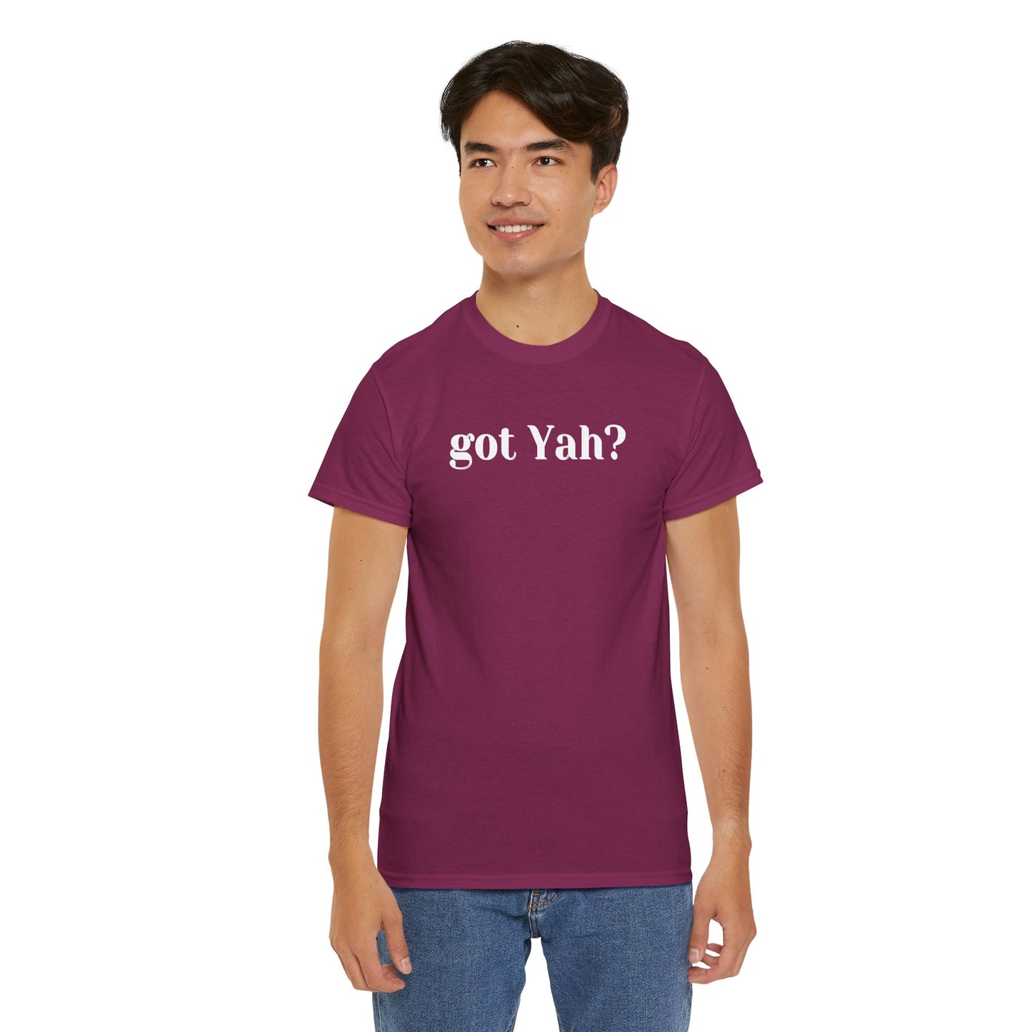 Got Yah? Unisex Shirt