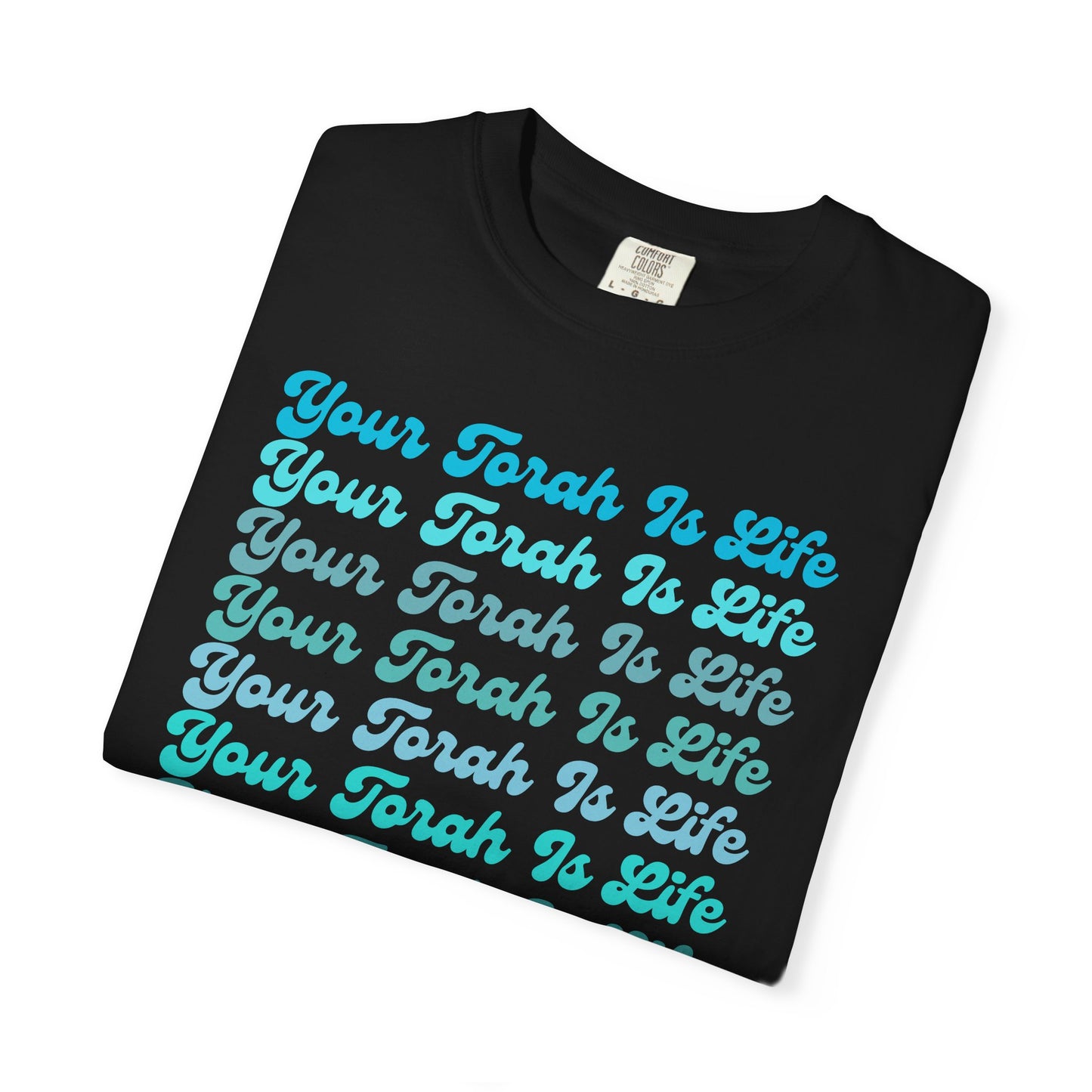 Your Torah Is Life Inspirational T-Shirt - Spiritual Gift, Faith-Based Apparel, Casual Wear, Bible Quote Shirt, Feast and Fellowship Tee