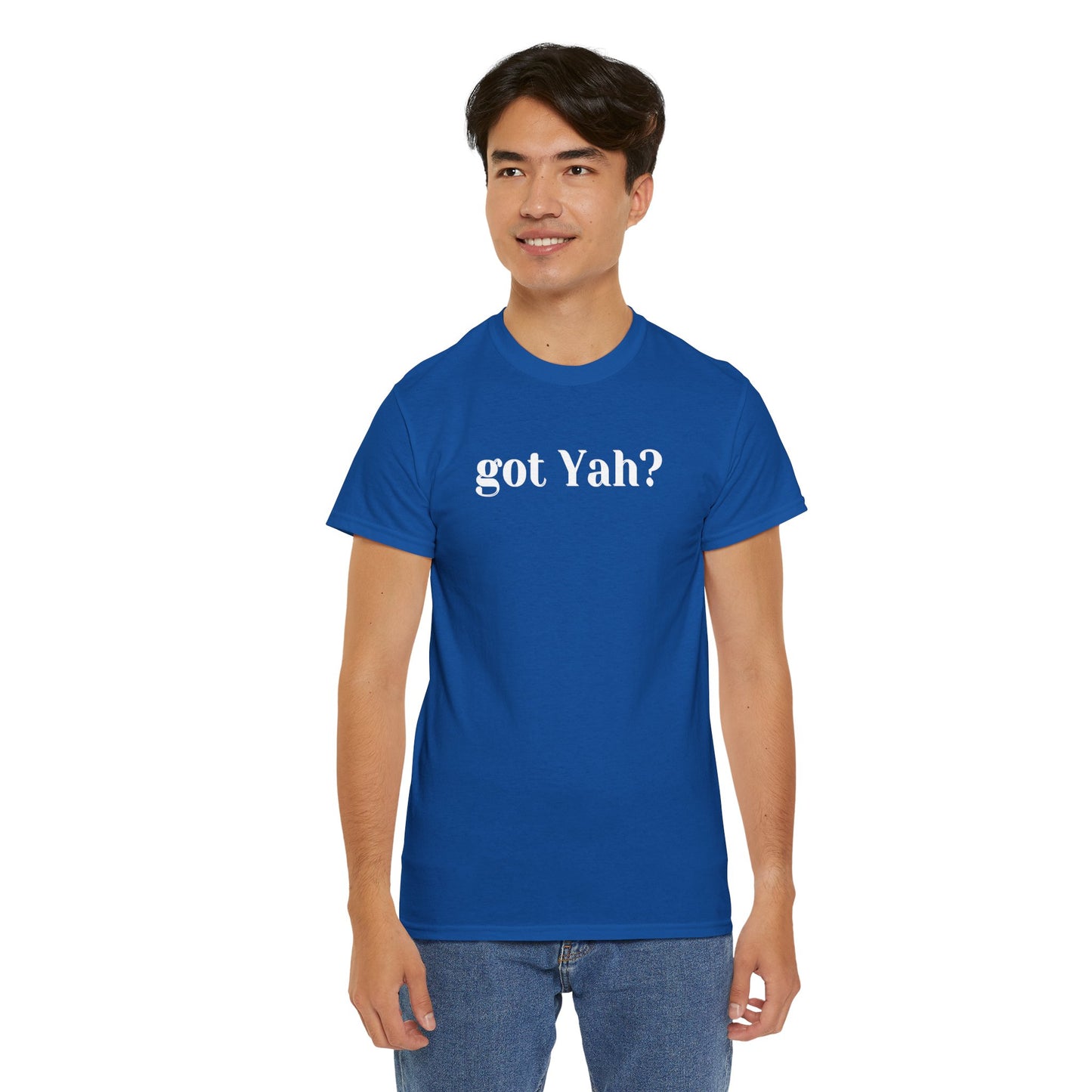 Got Yah? Unisex Shirt