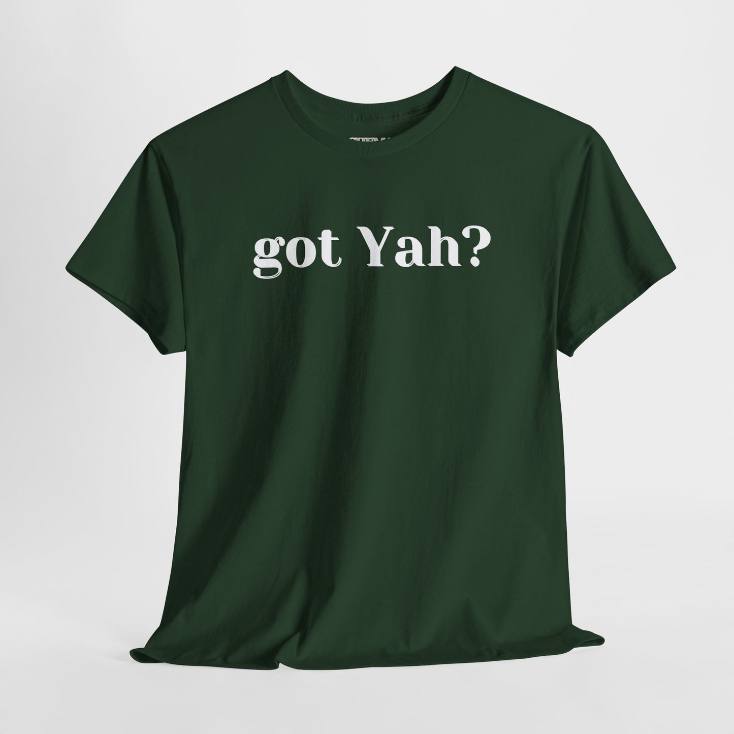 Got Yah? Unisex Shirt