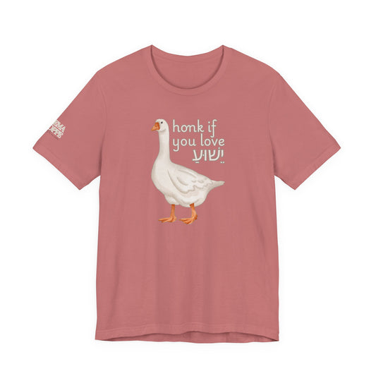 Honk if you Love Yeshua - Silly Goose Tee
