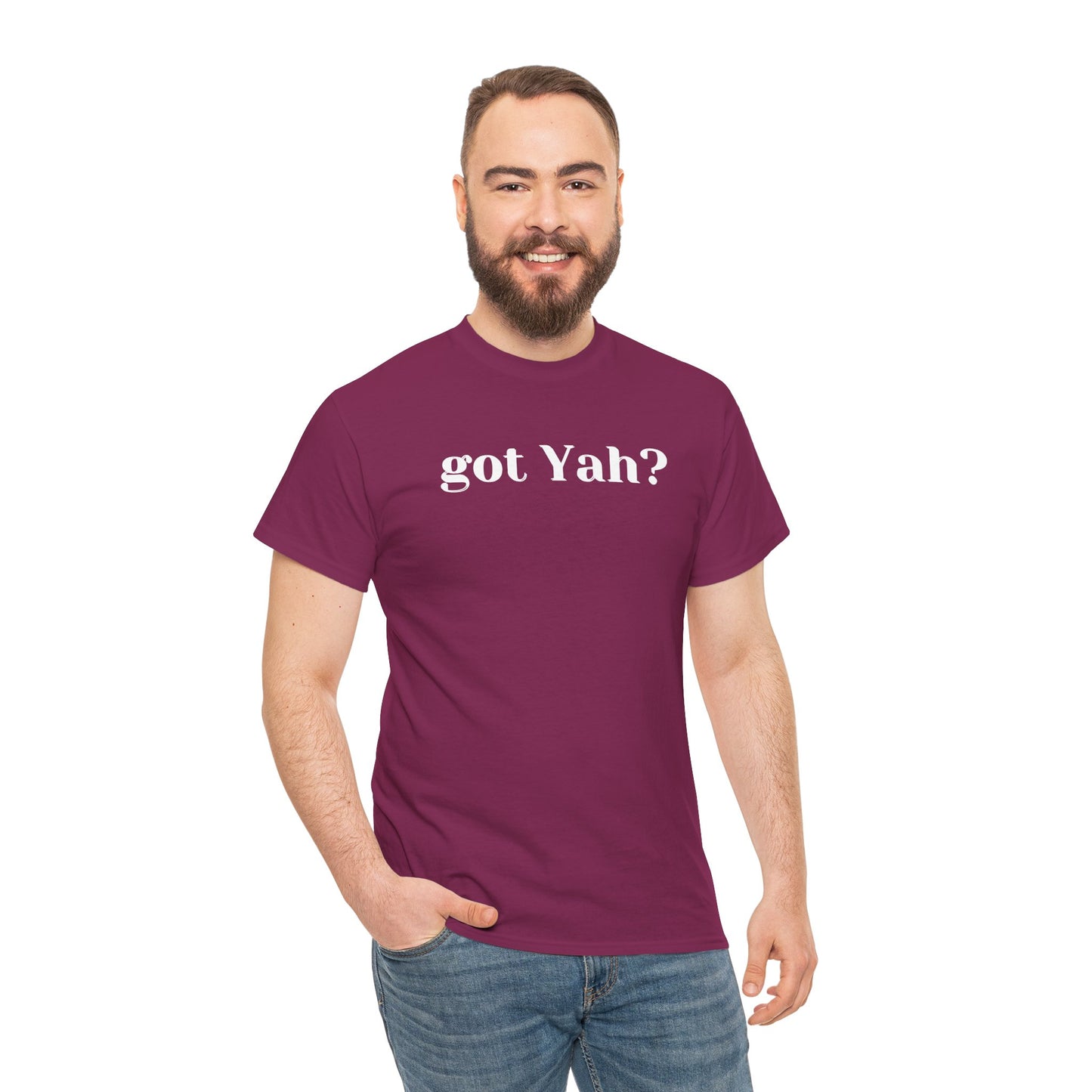 Got Yah? Unisex Shirt