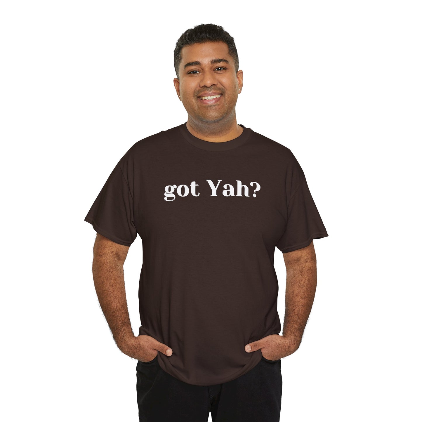Got Yah? Unisex Shirt