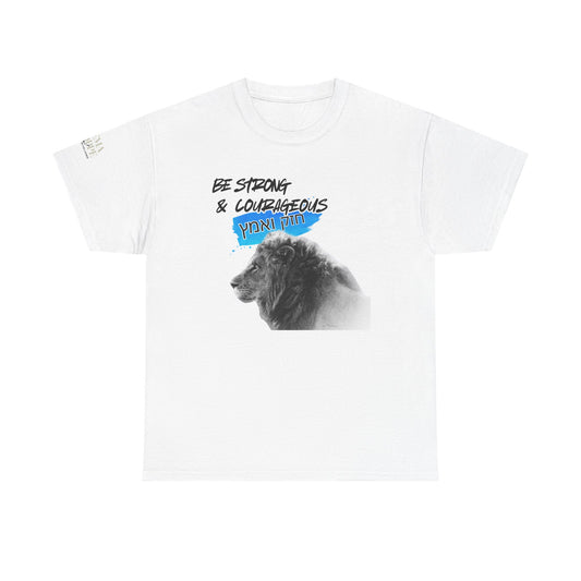 Be strong and courageous Heavy Cotton Tee