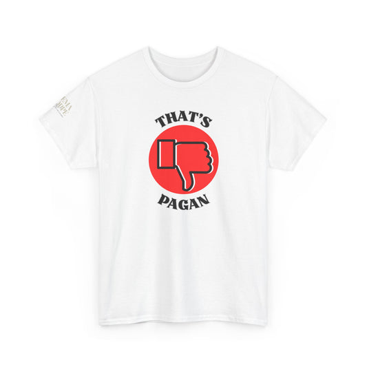 That's Pagan T-Shirt —Thumbs-Down Pagan Graphic Tee