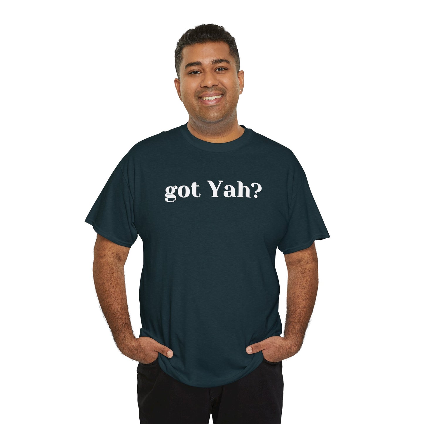 Got Yah? Unisex Shirt
