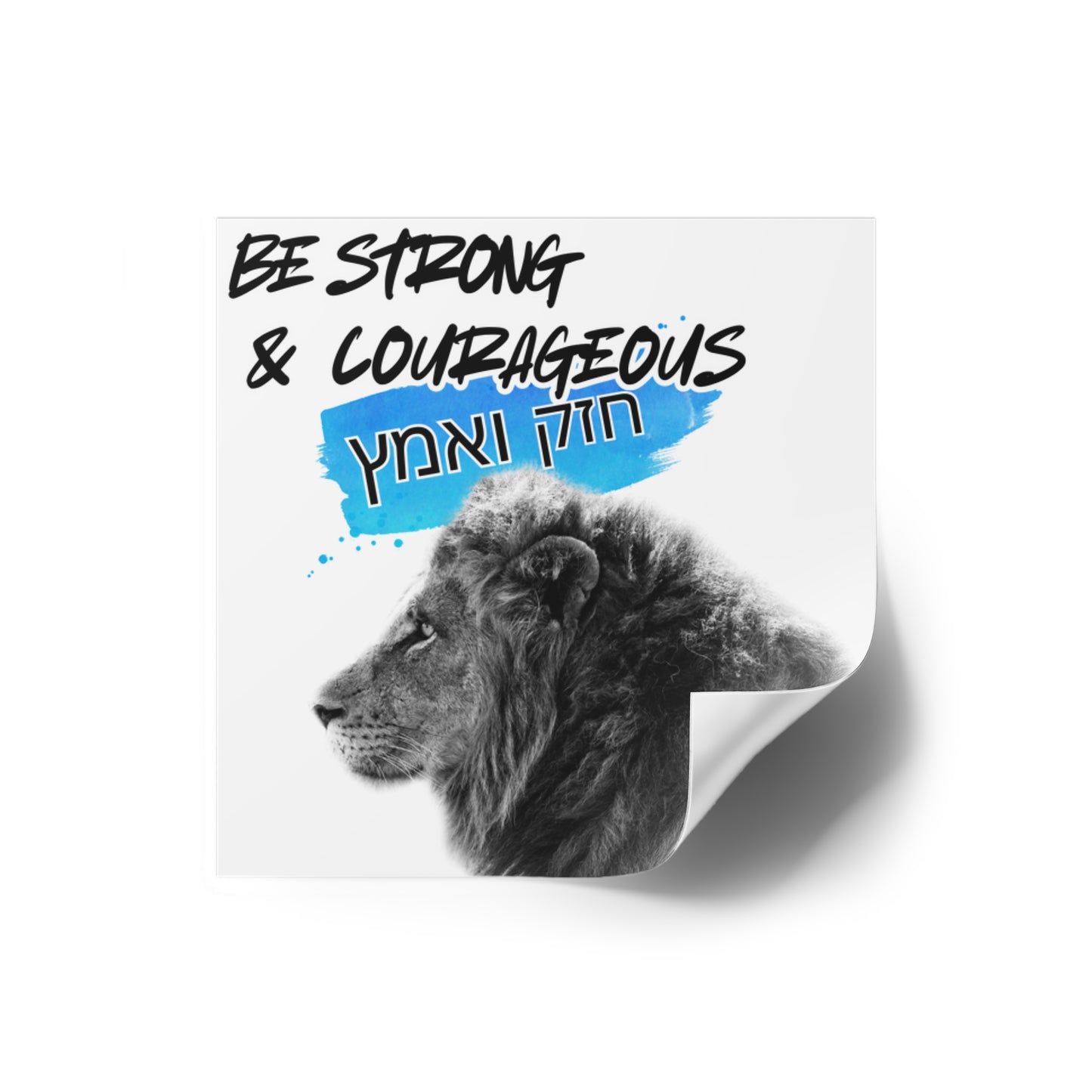 Strong and Courageous- Square Sticker, Indoor\Outdoor