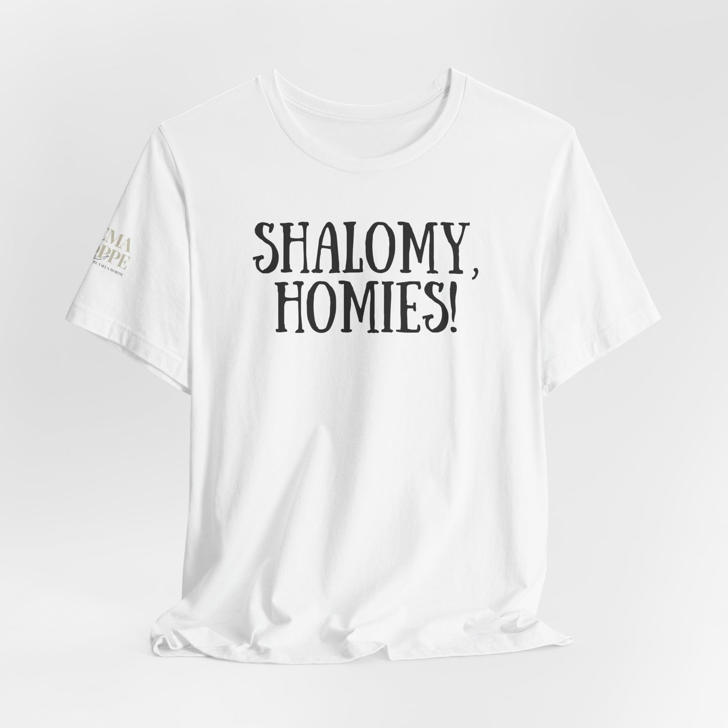 Shalom Homies Tee | Unisex Jersey Short Sleeve Shirt, Casual Wear, Gift for Friends, Unique Quote Shirt, Comfortable Everyday Tee