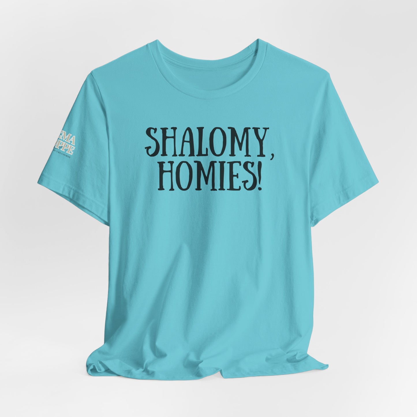 Shalom Homies Tee | Unisex Jersey Short Sleeve Shirt, Casual Wear, Gift for Friends, Unique Quote Shirt, Comfortable Everyday Tee
