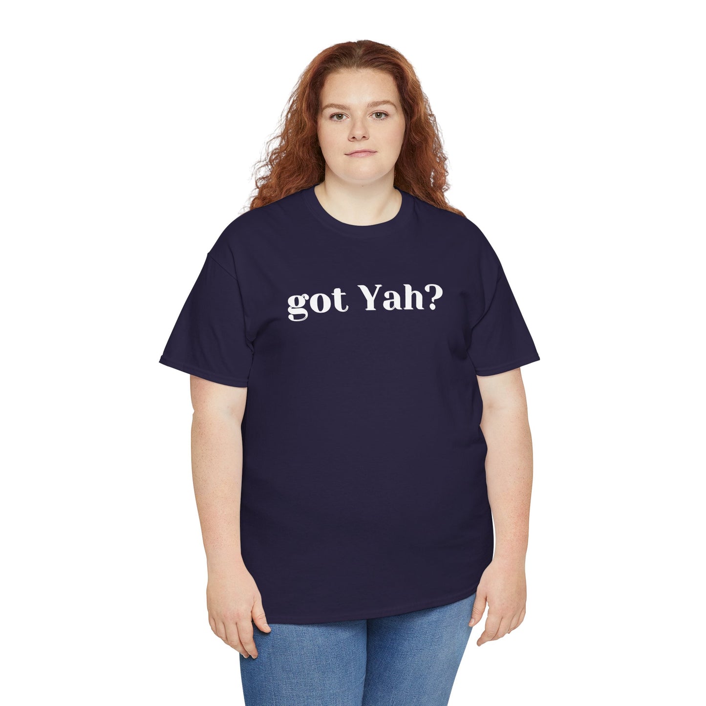 Got Yah? Unisex Shirt