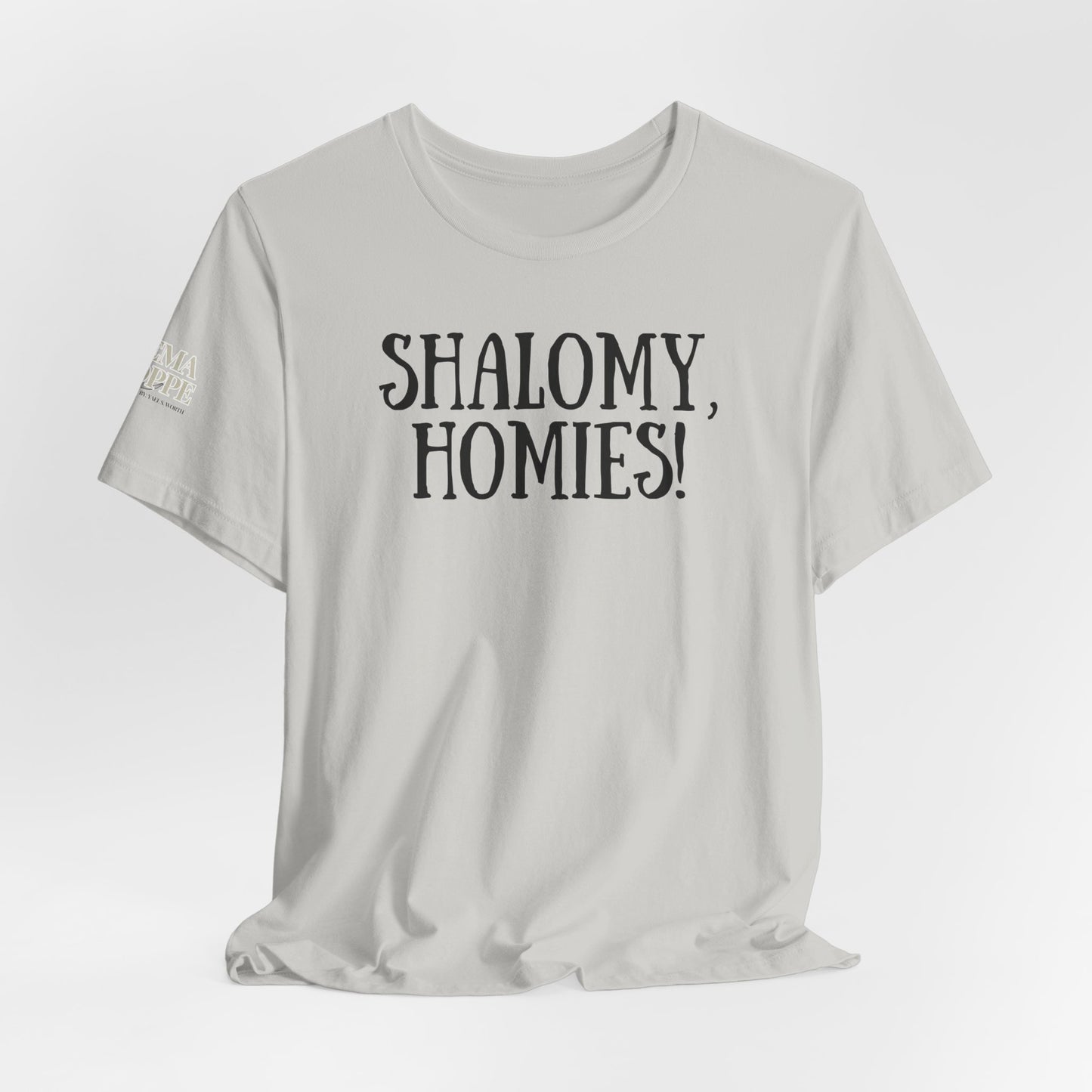 Shalom Homies Tee | Unisex Jersey Short Sleeve Shirt, Casual Wear, Gift for Friends, Unique Quote Shirt, Comfortable Everyday Tee