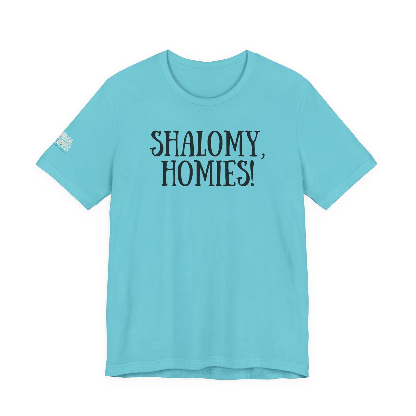 Shalom Homies Tee | Unisex Jersey Short Sleeve Shirt, Casual Wear, Gift for Friends, Unique Quote Shirt, Comfortable Everyday Tee