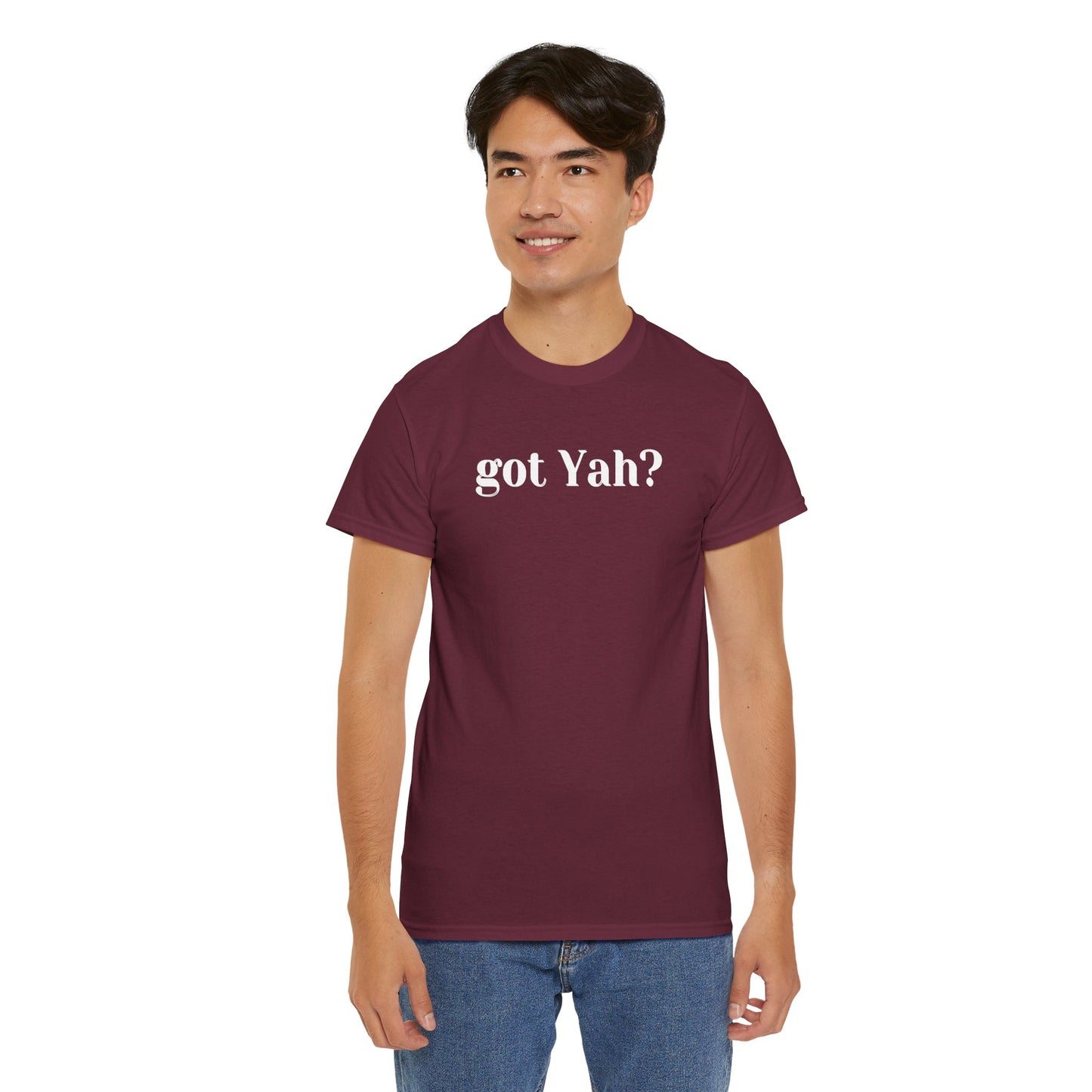 Got Yah? Unisex Shirt