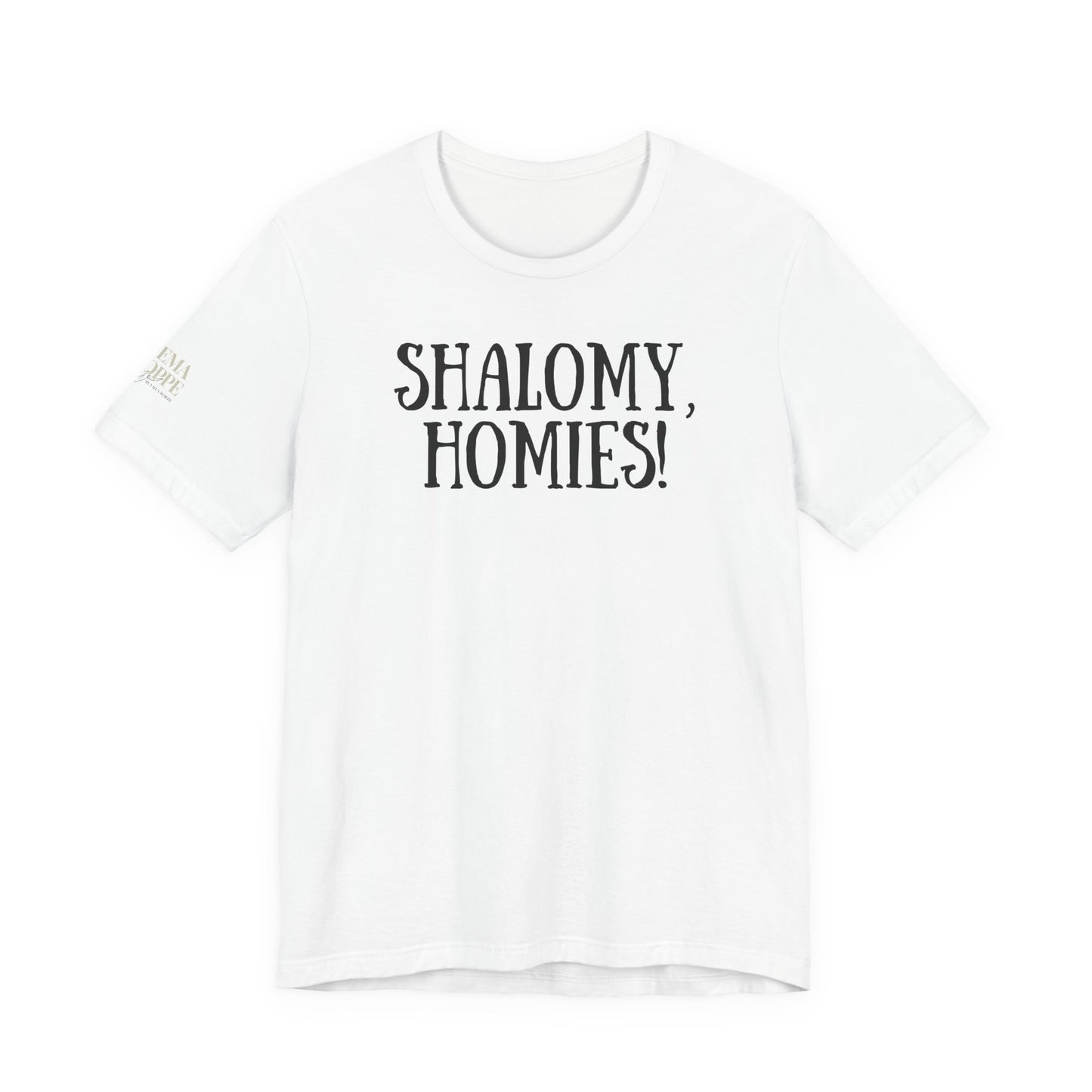 Shalom Homies Tee | Unisex Jersey Short Sleeve Shirt, Casual Wear, Gift for Friends, Unique Quote Shirt, Comfortable Everyday Tee