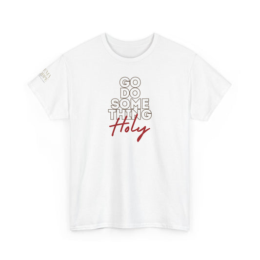 Do Something Holy Unisex Heavy Cotton Tee