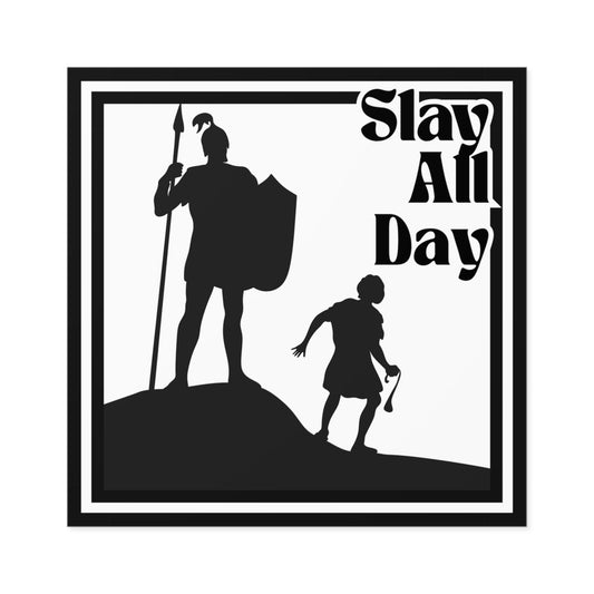 Indoor Outdoor Square Stickers - Slay All Day - Motivational Decor, Warrior, David and Goliath, Gen Z, Gen A, Bible, Faith