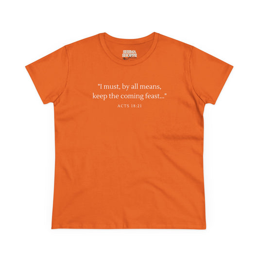 Acts Keep The Feast Women's Midweight Cotton Tee