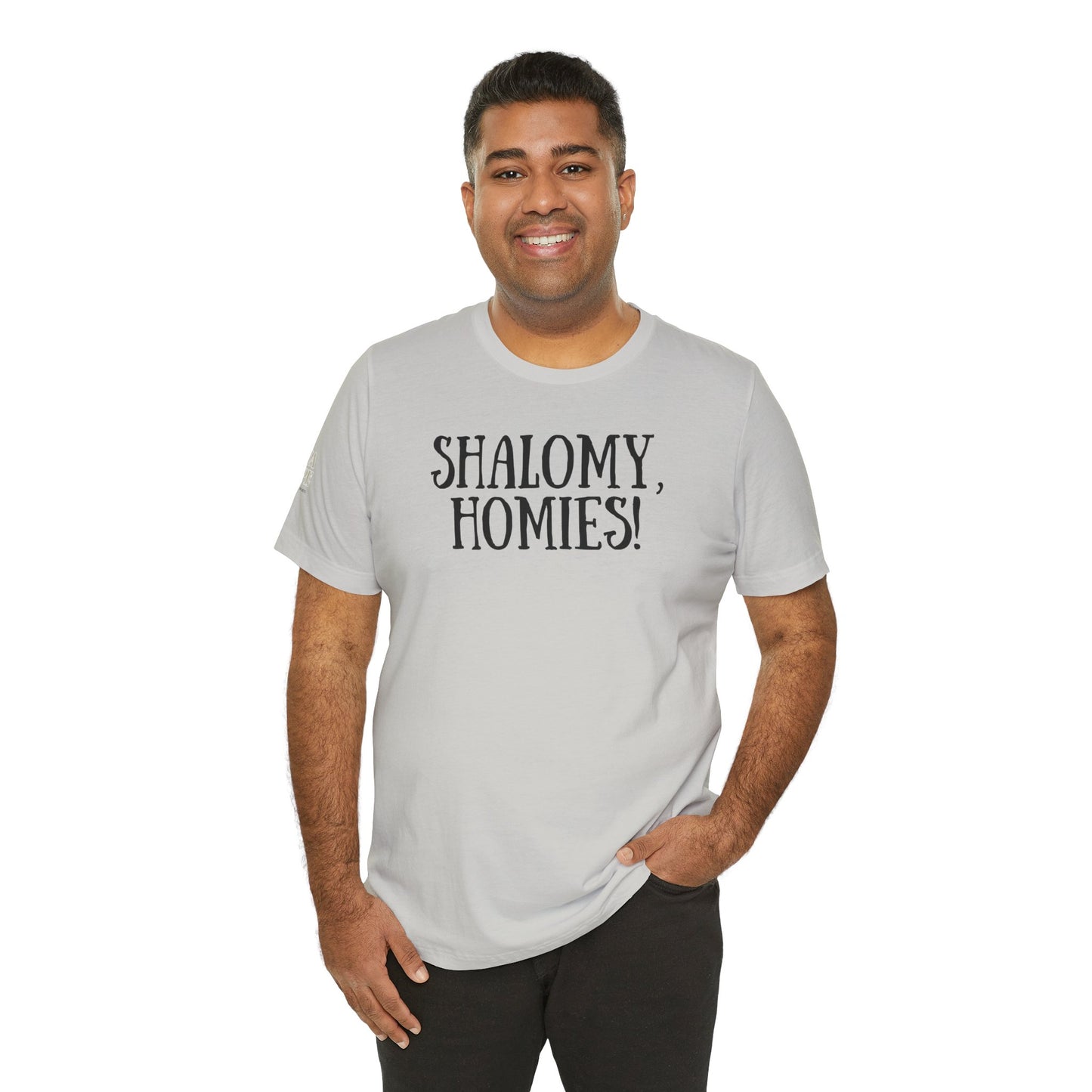 Shalom Homies Tee | Unisex Jersey Short Sleeve Shirt, Casual Wear, Gift for Friends, Unique Quote Shirt, Comfortable Everyday Tee