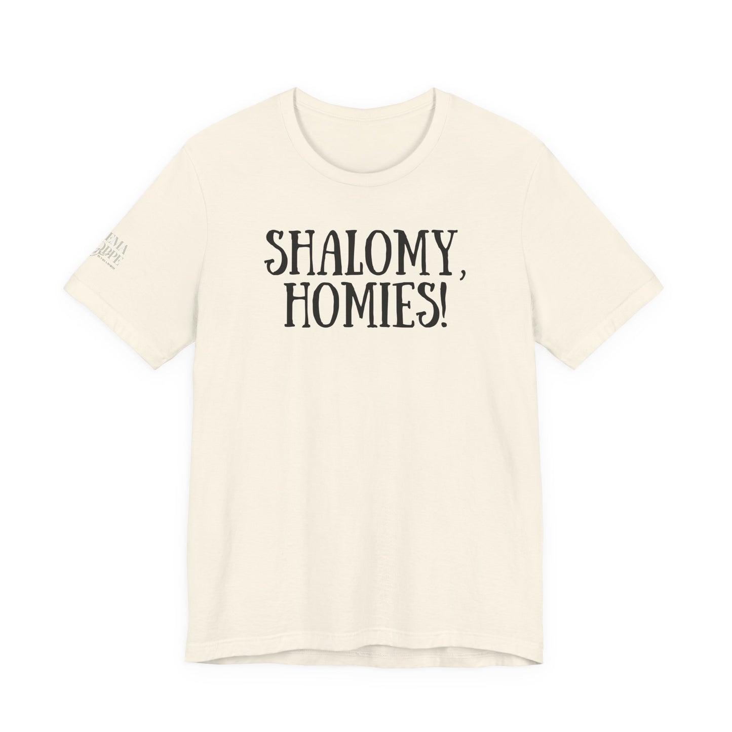 Shalom Homies Tee | Unisex Jersey Short Sleeve Shirt, Casual Wear, Gift for Friends, Unique Quote Shirt, Comfortable Everyday Tee