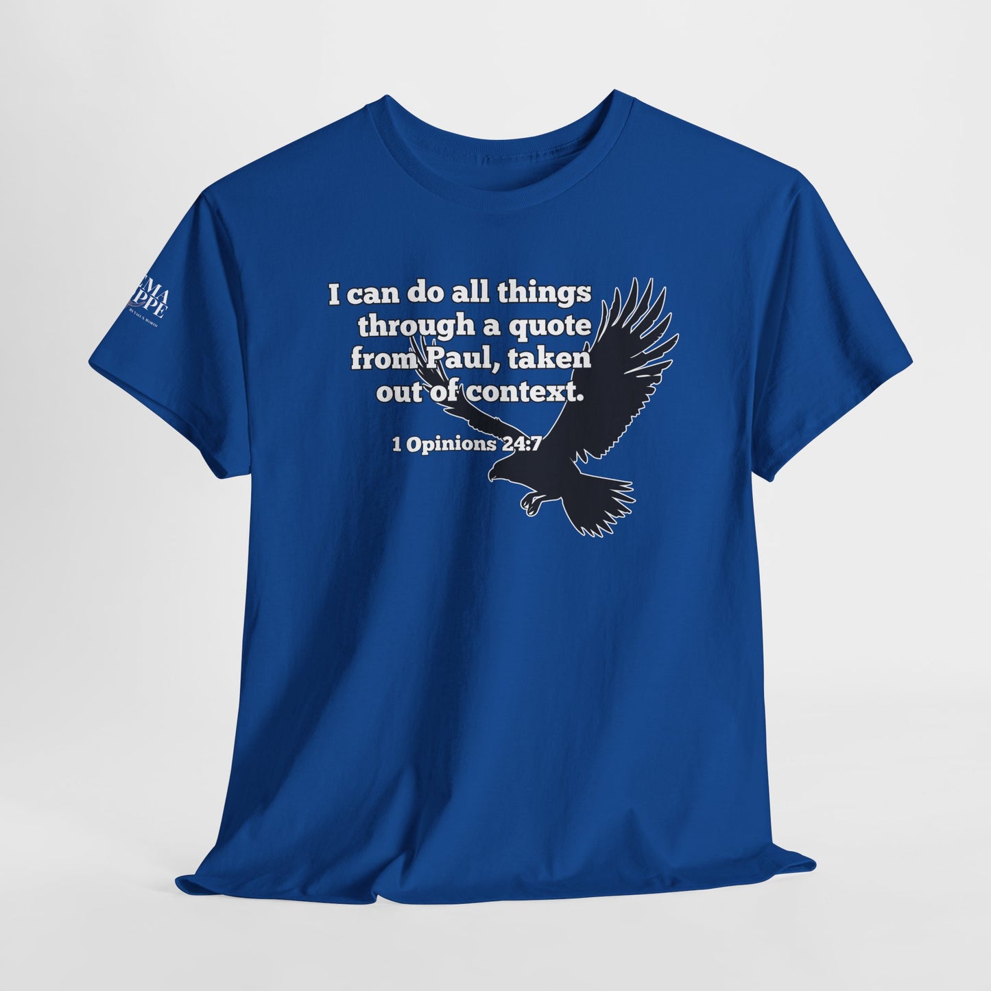 Misquoting Paul Motivational Eagle Tee for Everyday Inspiration, Unisex Tee, Quote T-Shirt, Gifts for Friends, Inspirational Apparel