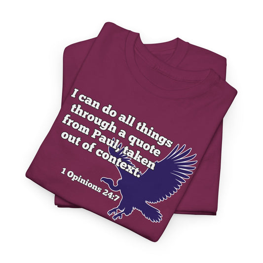 All Things With A Paul Quote Out Of Context Non Inspirational Tee