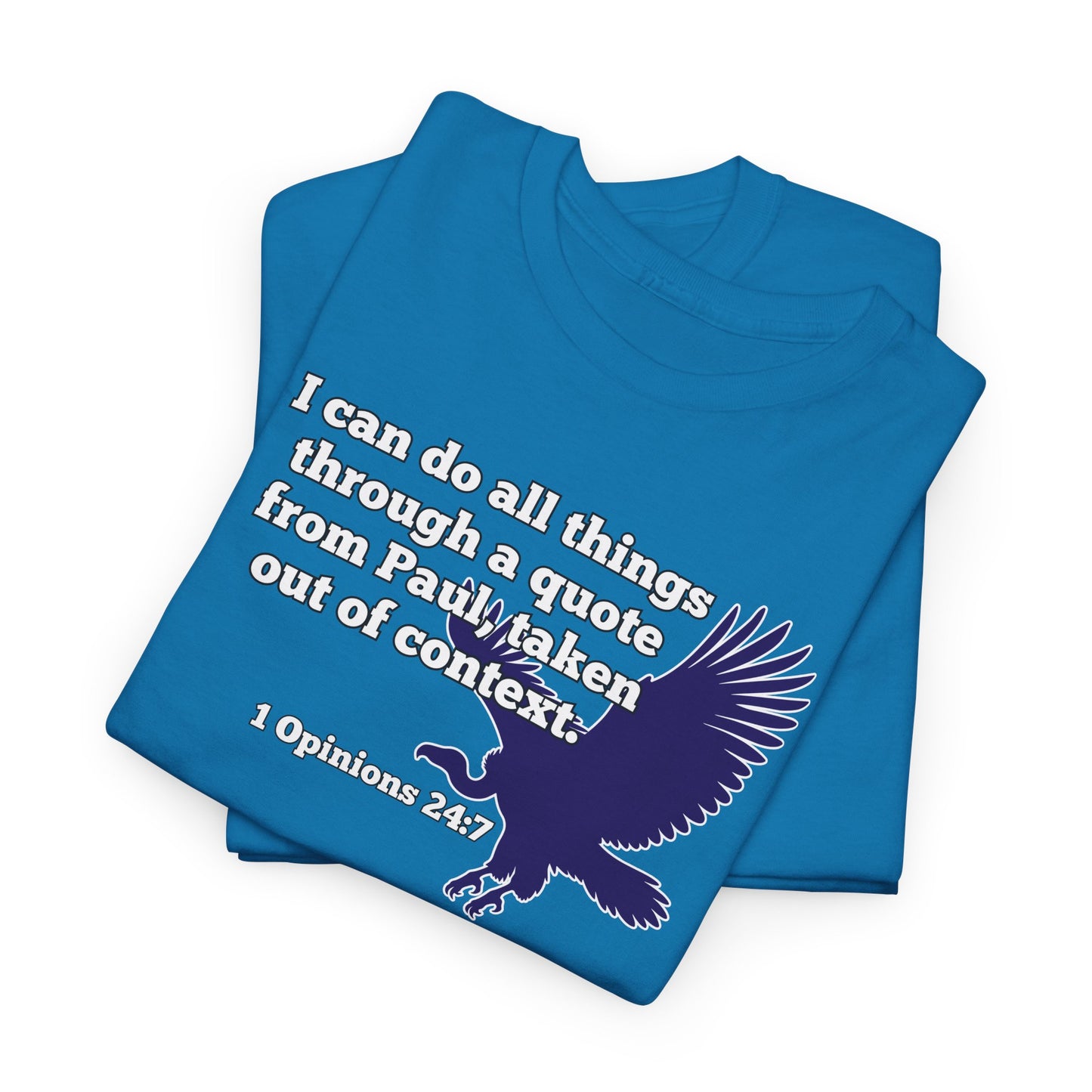 All Things With A Paul Quote Out Of Context Non Inspirational Tee