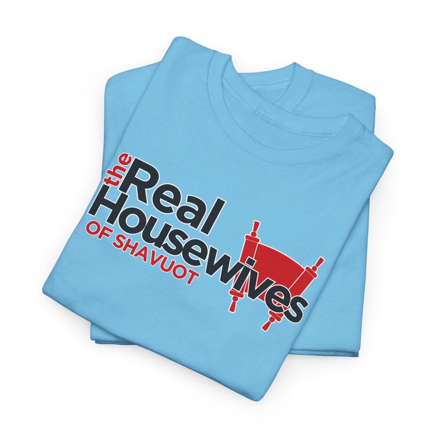 The Real Housewives of Shavuot Torah Scrolls T-Shirt Feast of Weeks Pentecost Cotton Tee