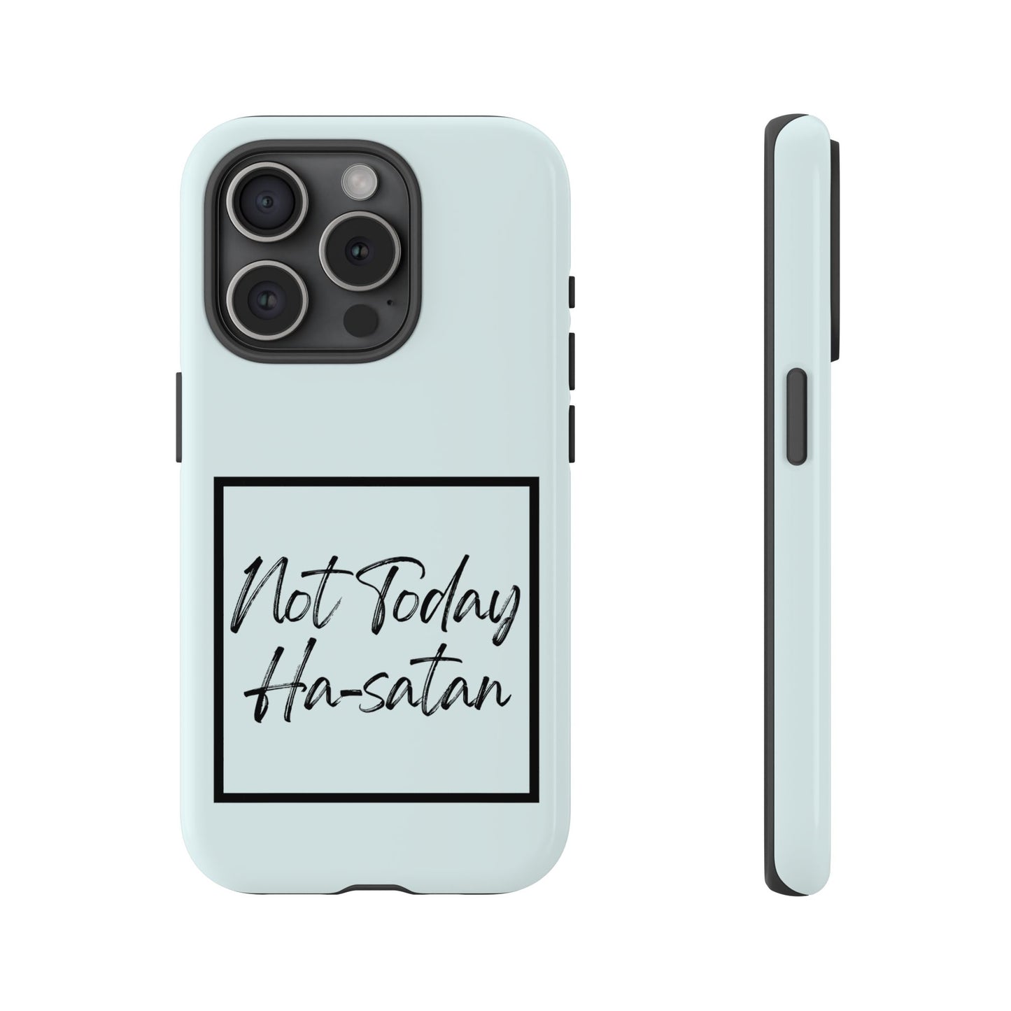 Not Today Ha-satan Phone Case — Funny Motivational Protective iPhone Cover