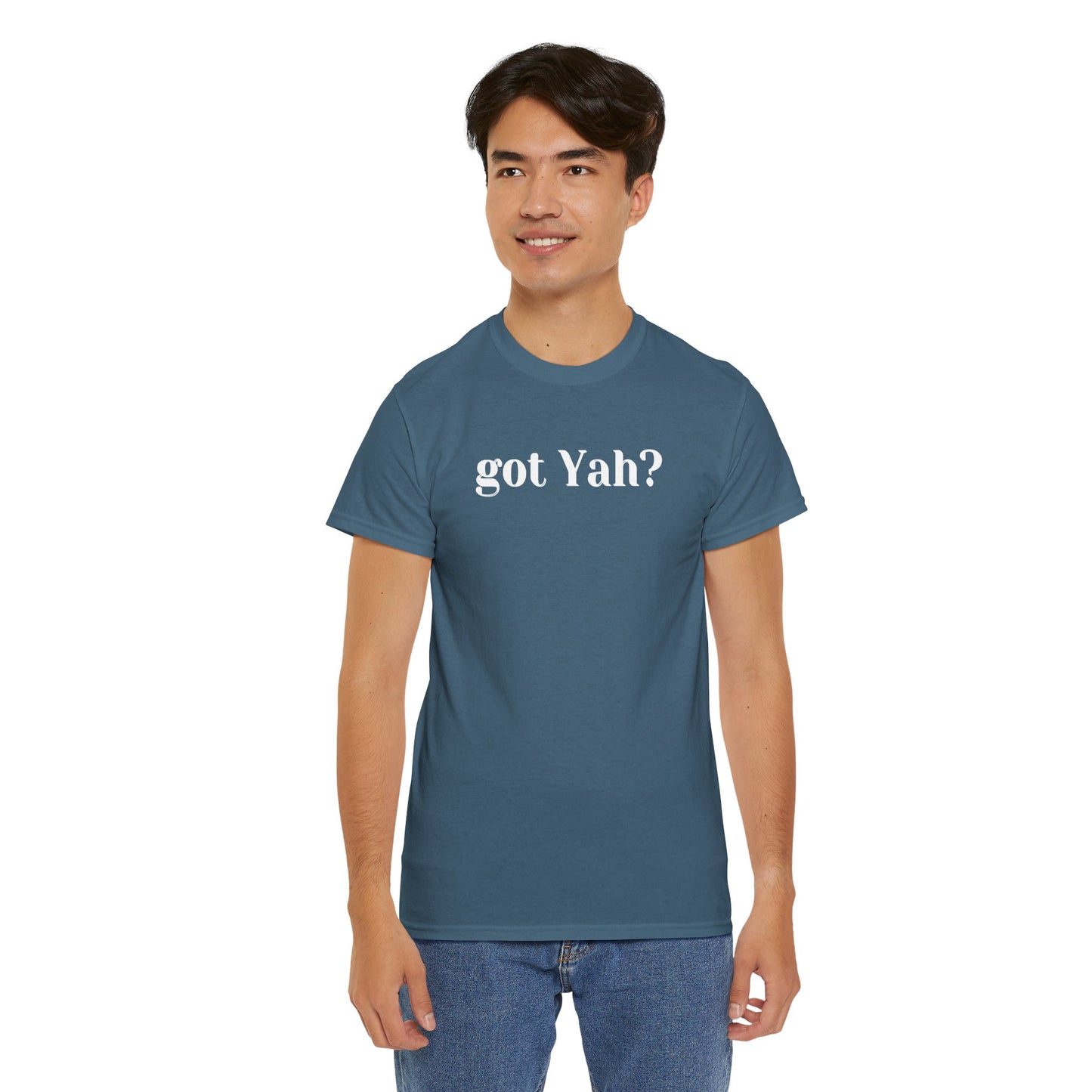 Got Yah? Unisex Shirt