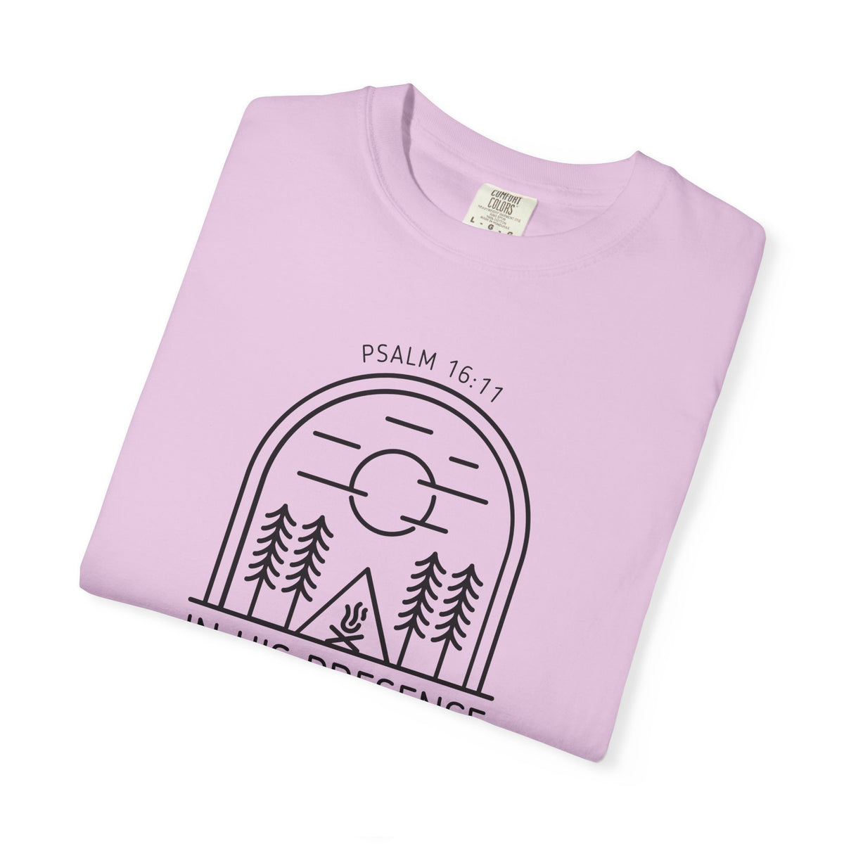 In His Presence T-Shirt — Psalm 16:11 Bible Verse Nature Comfort Colors Cotton Shirt