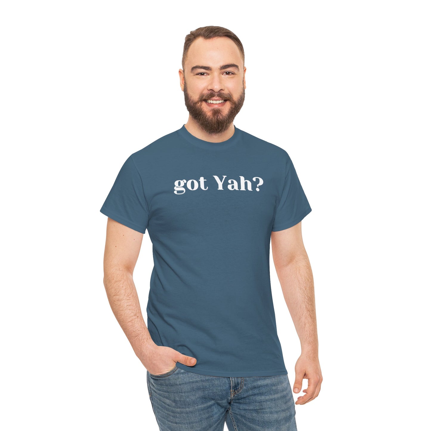 Got Yah? Unisex Shirt