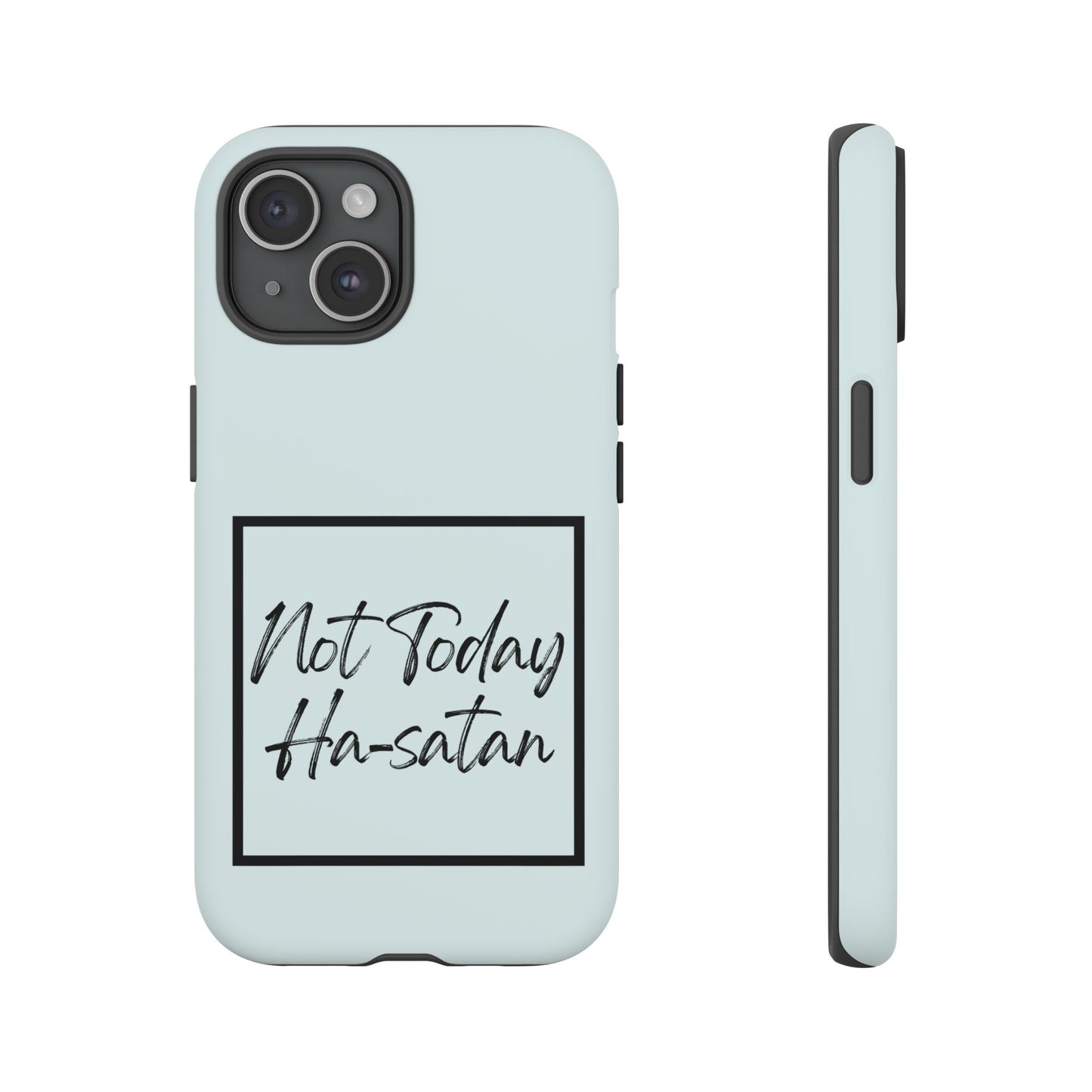 Not Today Ha-satan Phone Case — Funny Motivational Protective iPhone Cover