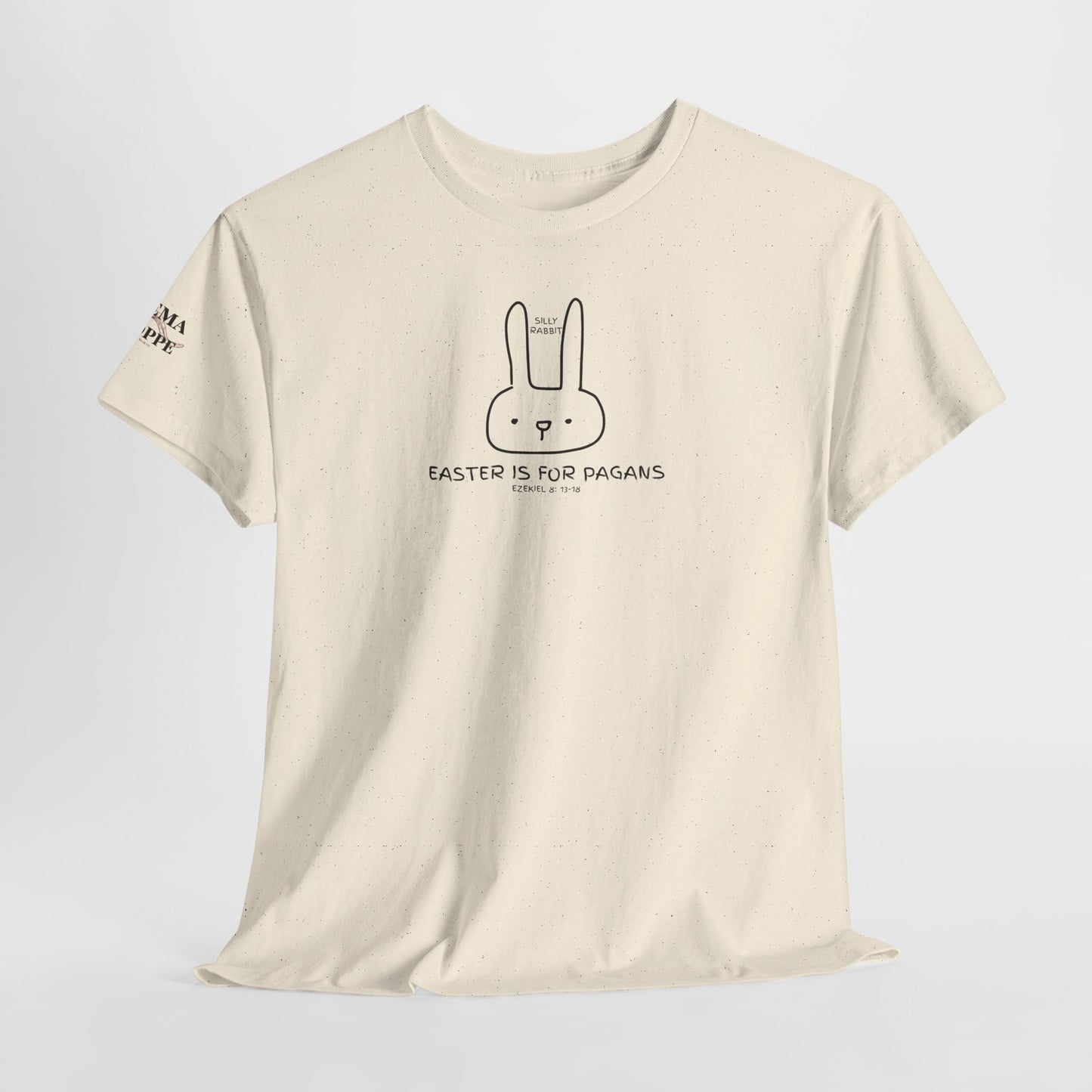 Silly Rabbit, Easter Is for Pagans Cotton T-Shirt — Ezekiel 8 Biblical Truth Tee