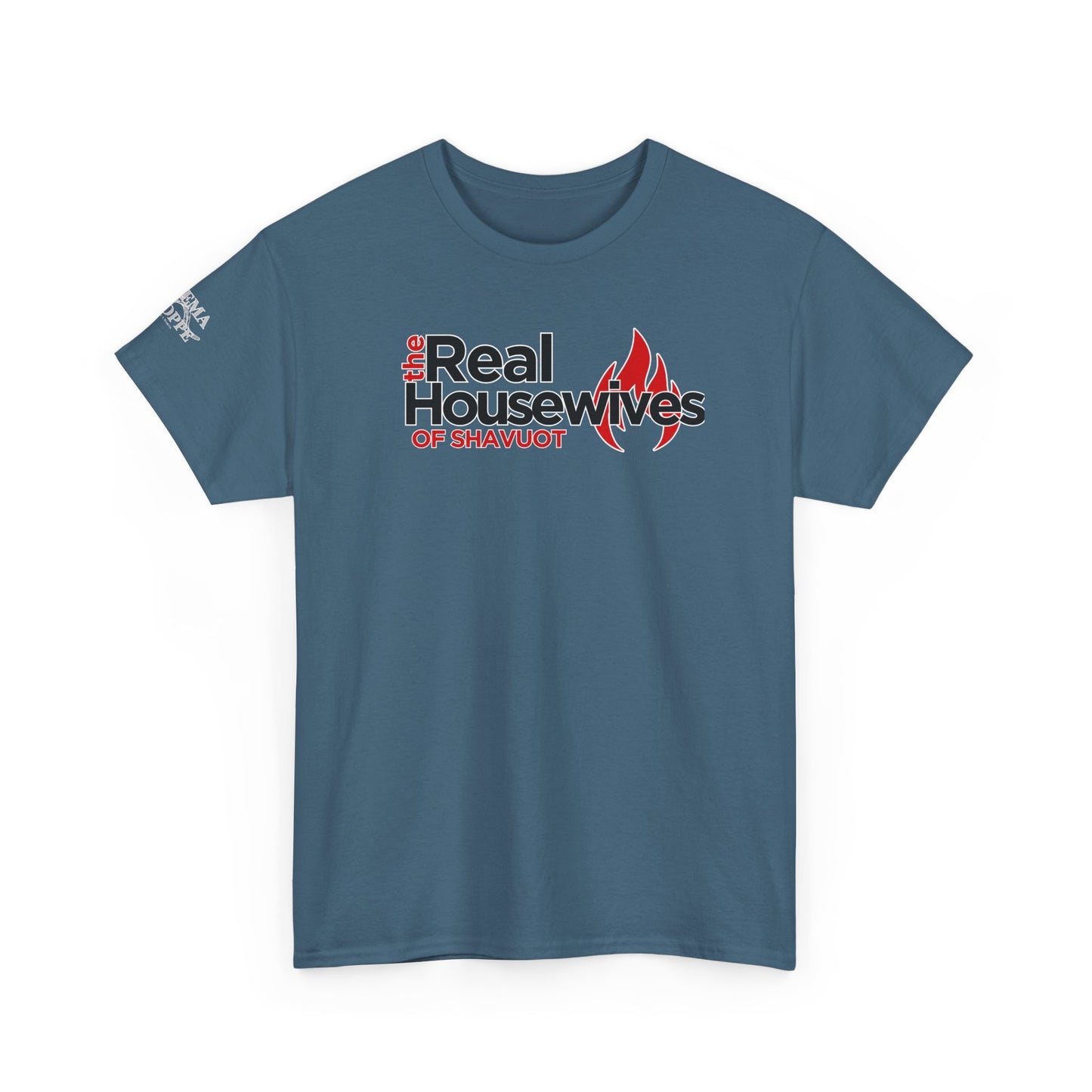 The Real Housewives of Shavuot Flames T‑Shirt Feast of Weeks Biblical Feast