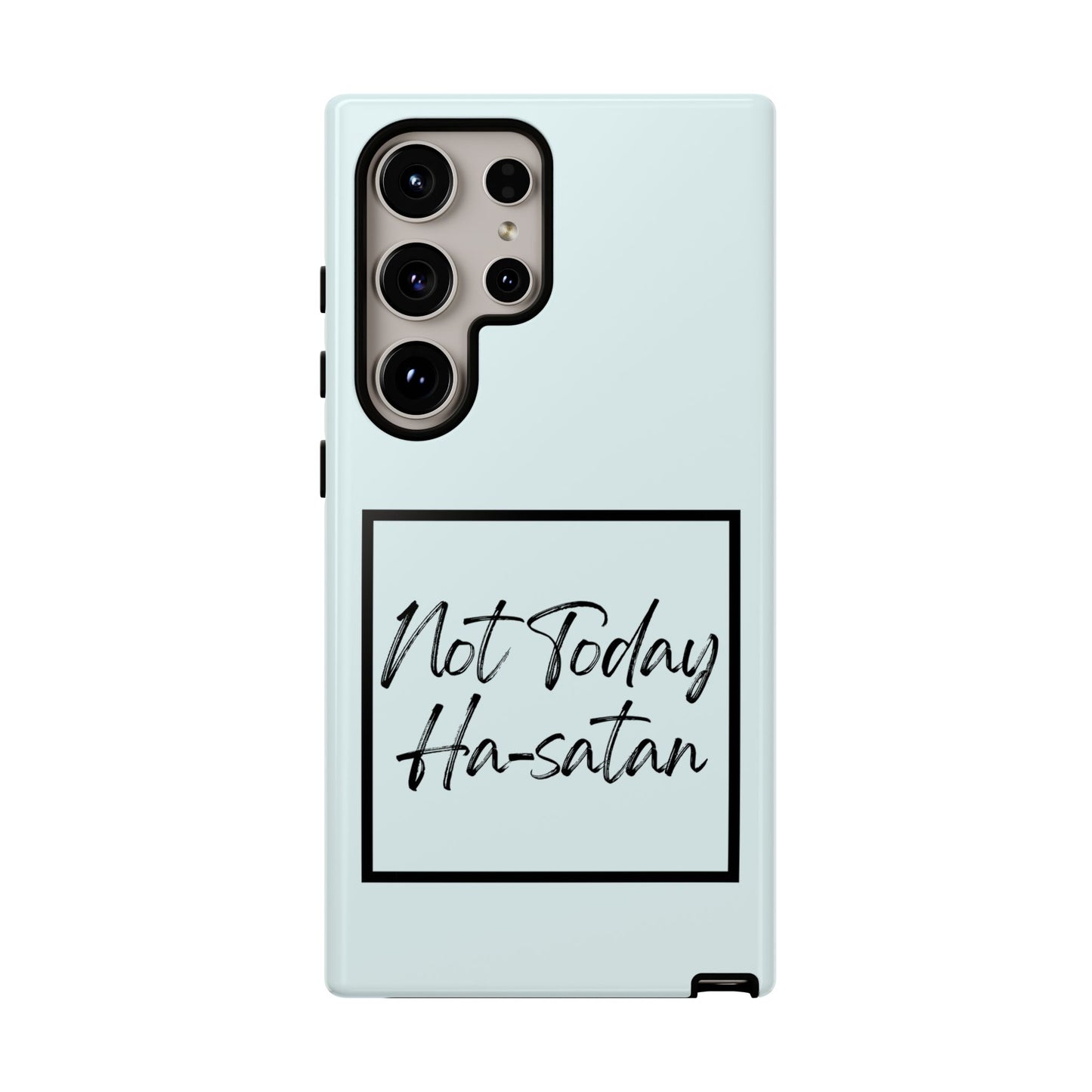 Not Today Ha-satan Phone Case — Funny Motivational Protective iPhone Cover