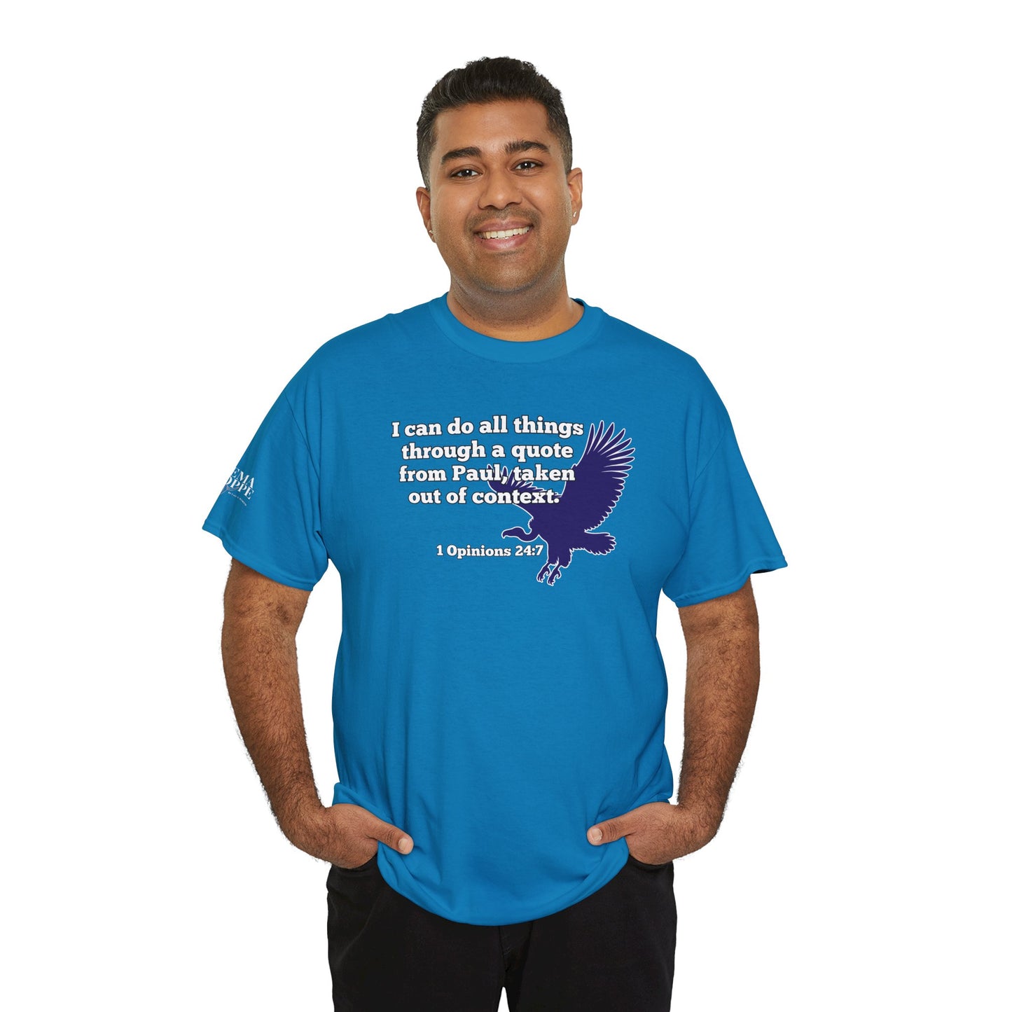All Things With A Paul Quote Out Of Context Non Inspirational Tee