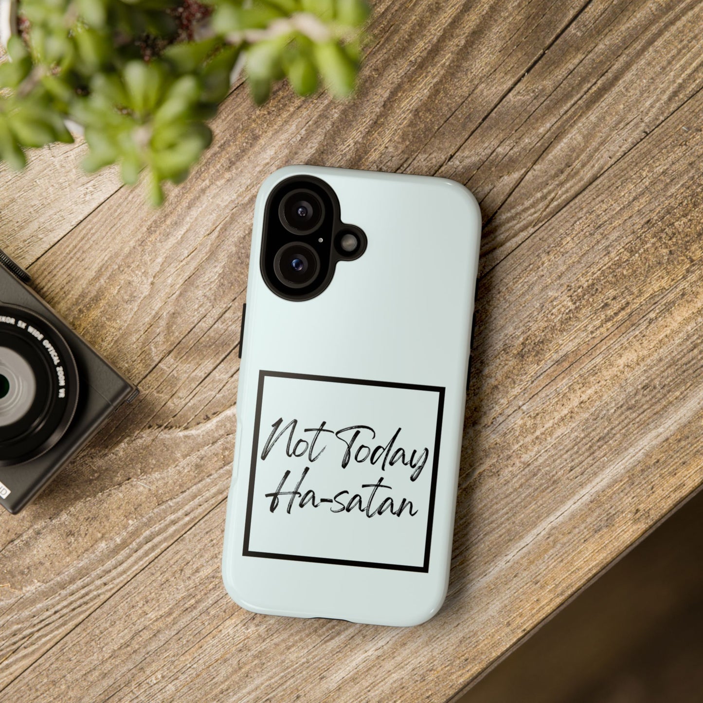 Not Today Ha-satan Phone Case — Funny Motivational Protective iPhone Cover