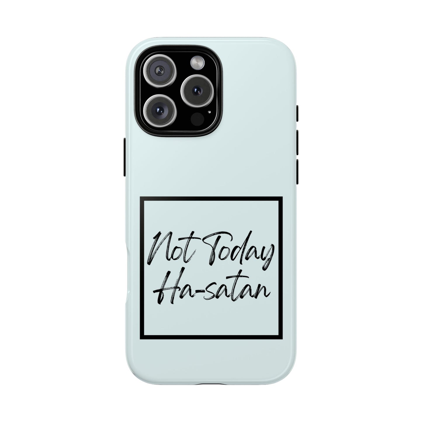 Not Today Ha-satan Phone Case — Funny Motivational Protective iPhone Cover