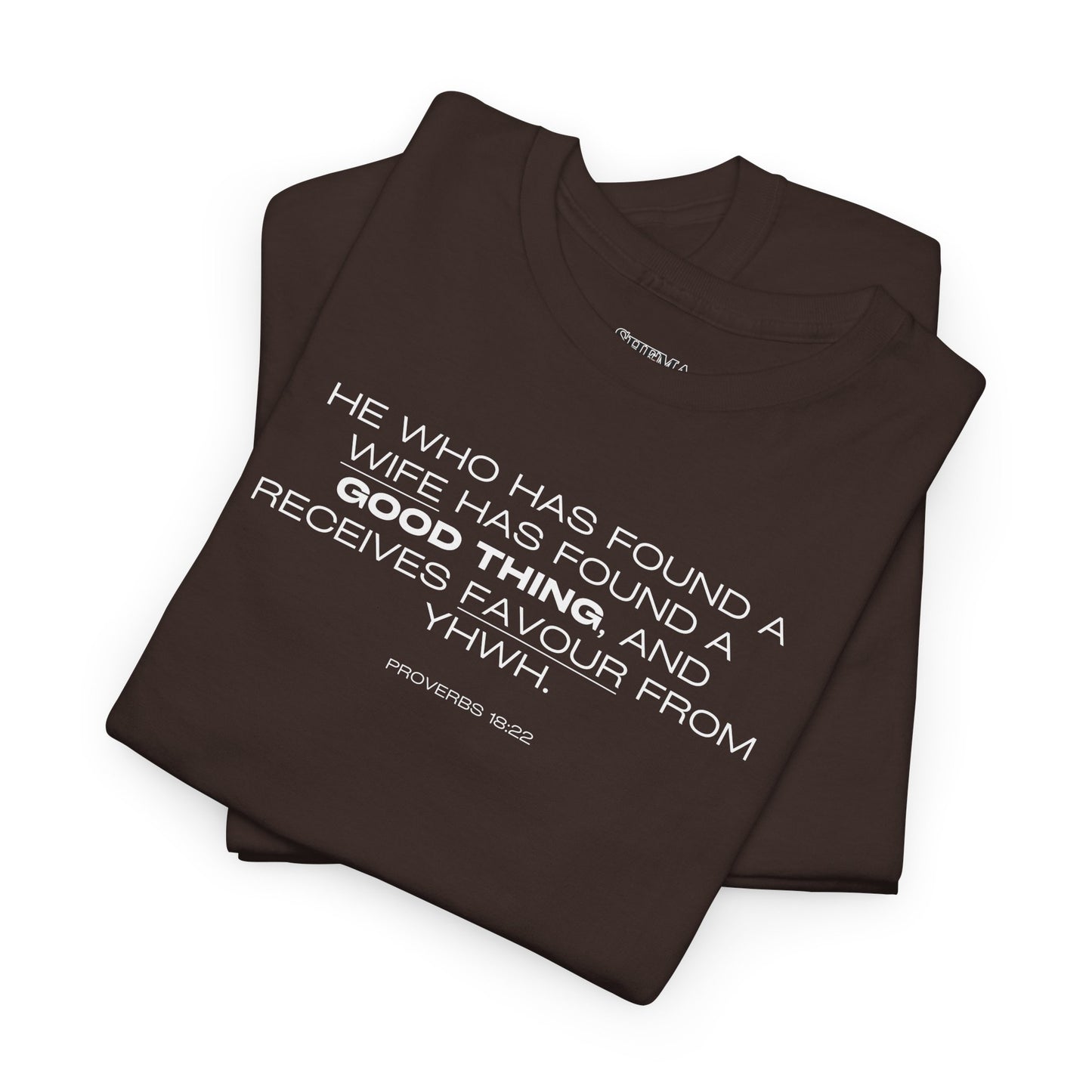 Proverbs 18:22 Men's Tee - Engagements, Weddings, Anniversaries- For The Coordinated Couple 100% Cotton