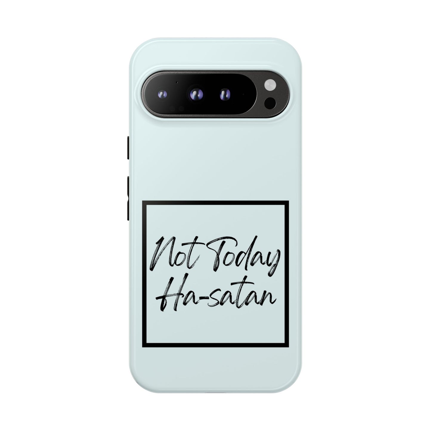 Not Today Ha-satan Phone Case — Funny Motivational Protective iPhone Cover