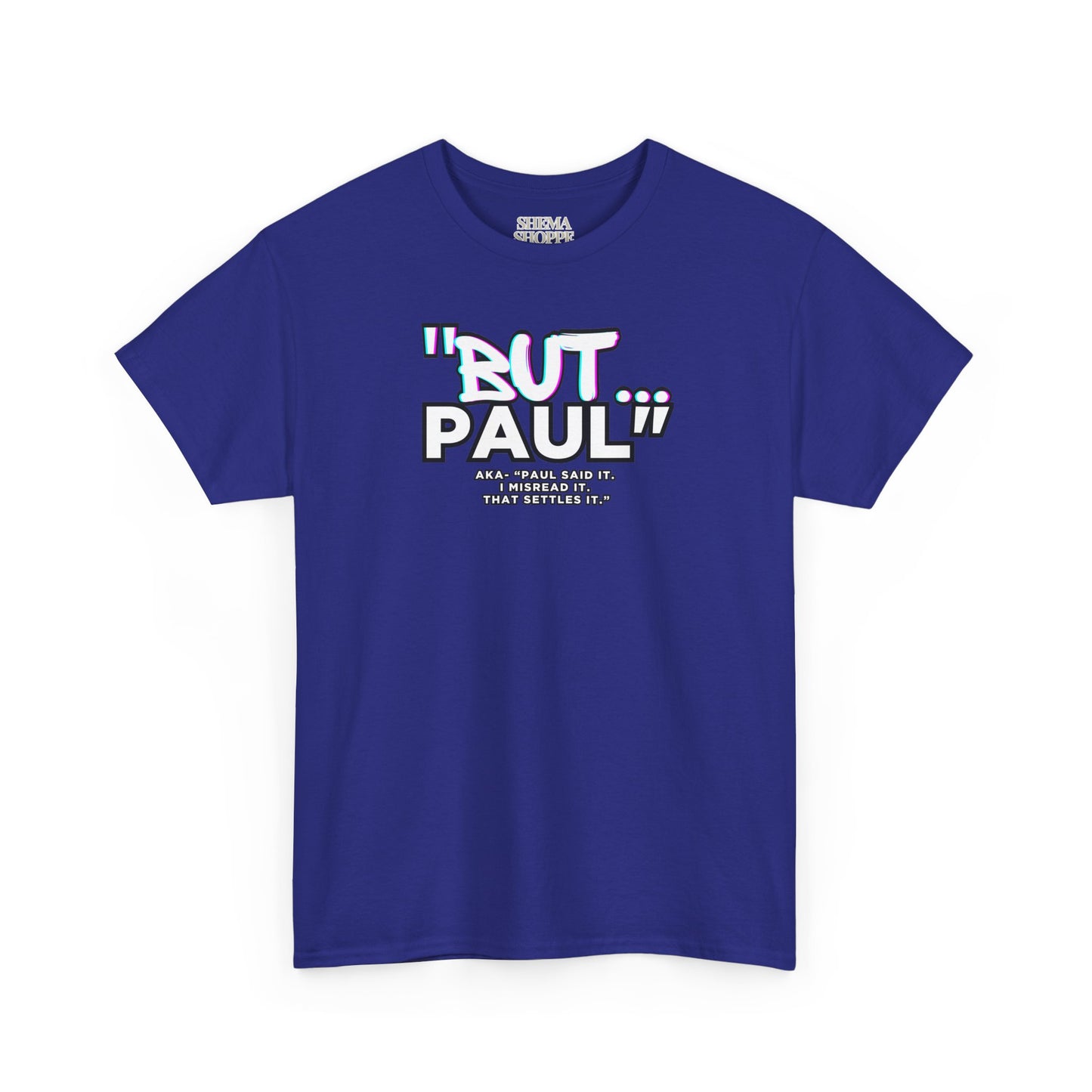 Funny Biblical Context Unisex Tee - "But Paul" T-Shirt