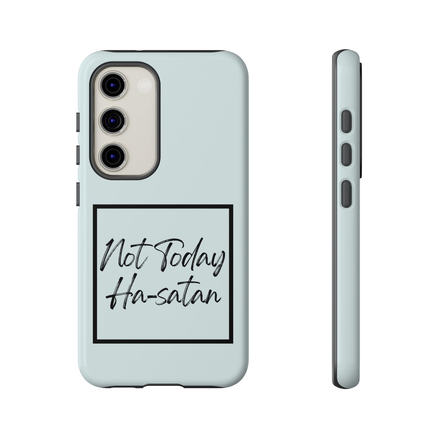 Not Today Ha-satan Phone Case — Funny Motivational Protective iPhone Cover