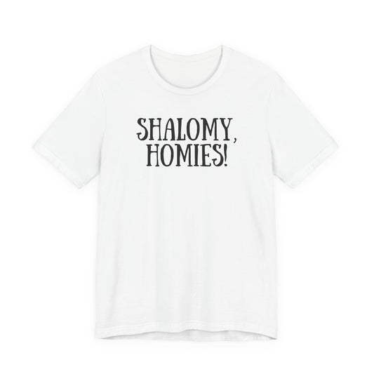 Shalomy Homies Tee - Funny Torah Obervant Greeting T-Shirt (Canada)