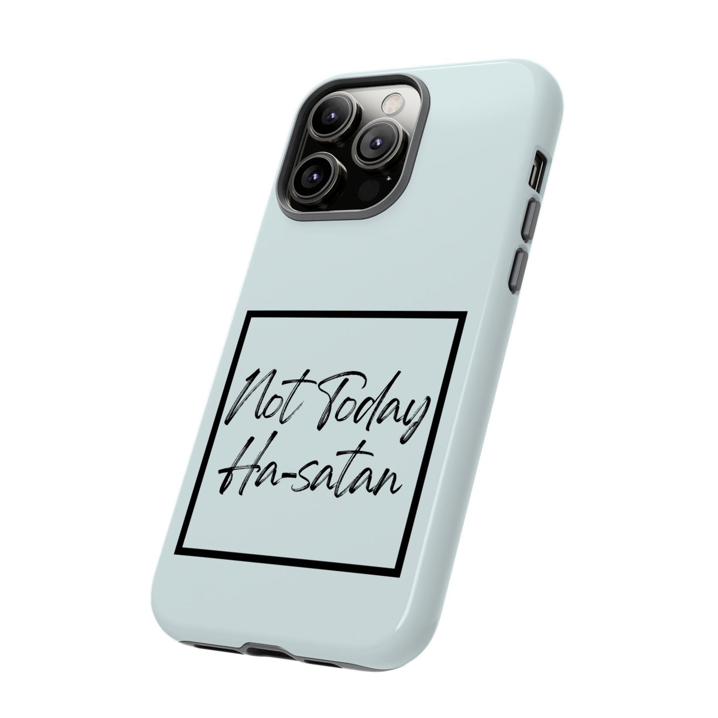 Not Today Ha-satan Phone Case — Funny Motivational Protective iPhone Cover