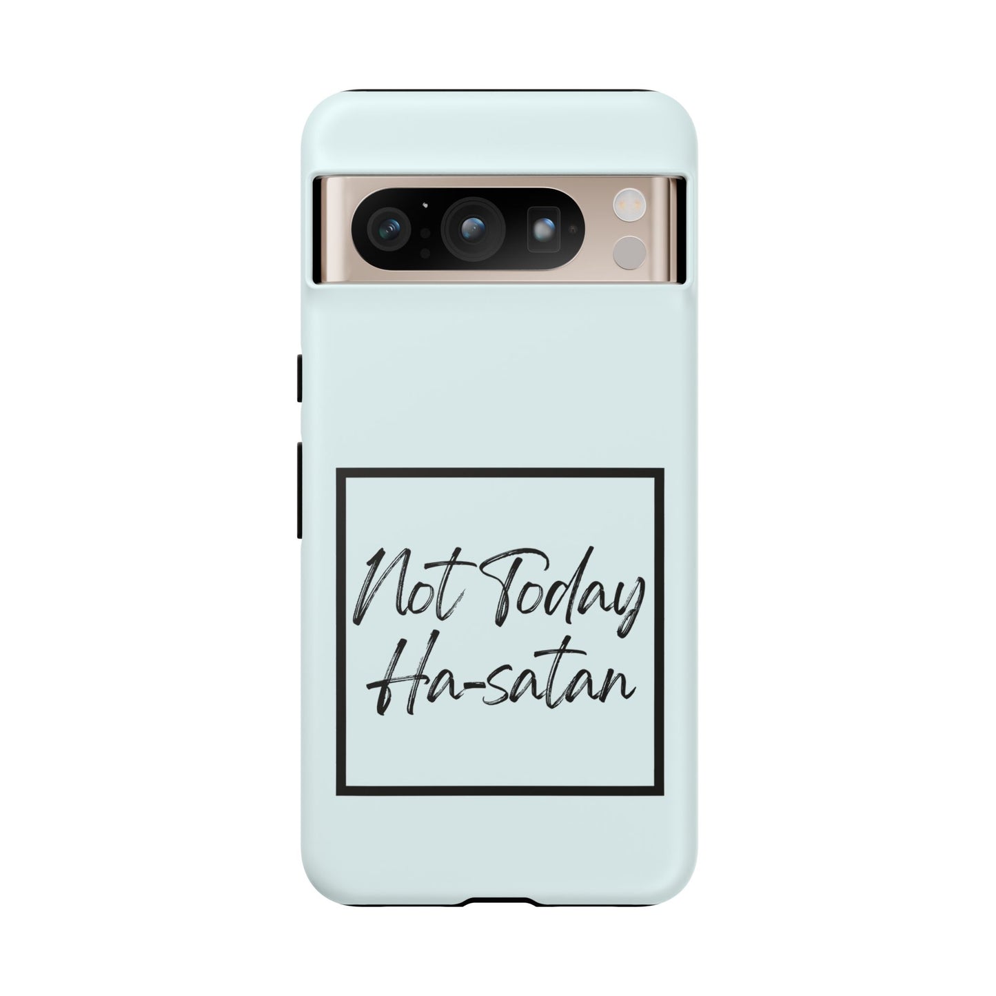 Not Today Ha-satan Phone Case — Funny Motivational Protective iPhone Cover